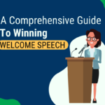 A COMPREHENSIVE GUIDE TO WINNING WELCOME SPEECH
